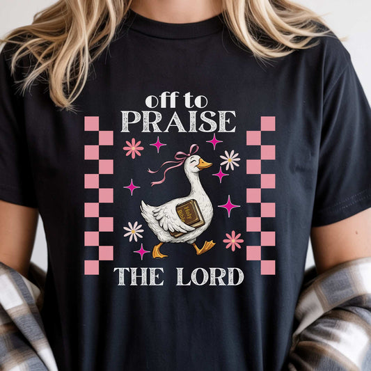 Off to Praise the Lord Goose Christian T-Shirt | Cute Faith Farm Shirt