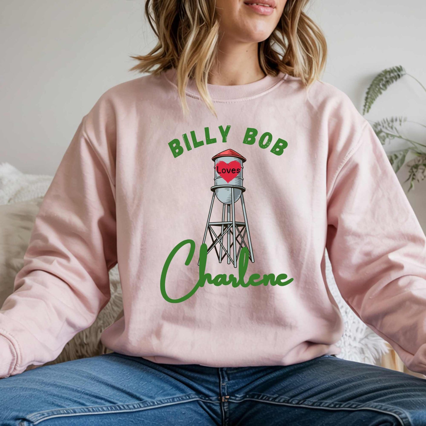 Billy Bob Loves Charlene” Country Romance Water Tower Sweatshirt