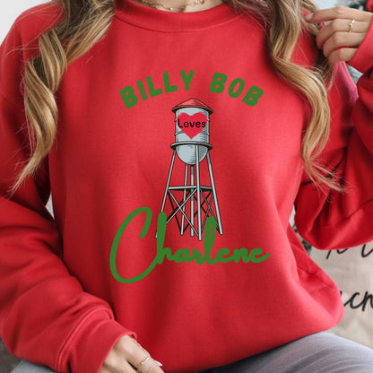 Billy Bob Loves Charlene” Country Romance Water Tower Sweatshirt