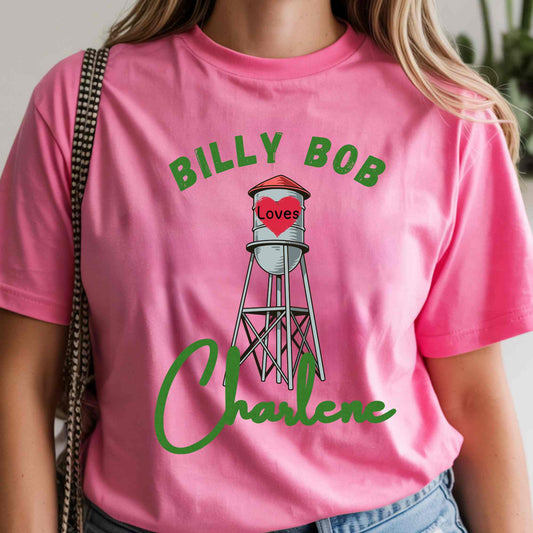 Billy Bob Loves Chalene T-Shirt | Small Town Country Love Tee