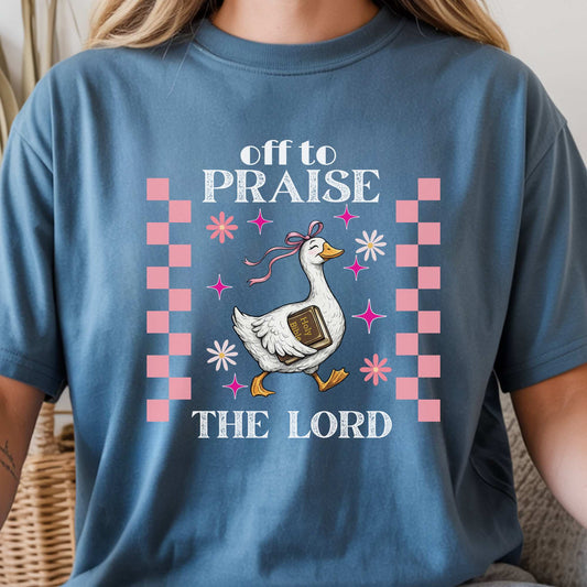 Off to Praise the Lord Goose Christian T-Shirt | Cute Faith Farm Shirt