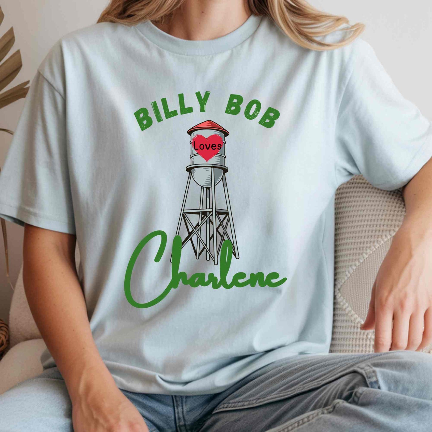 Billy Bob Loves Chalene T-Shirt | Small Town Country Love Tee