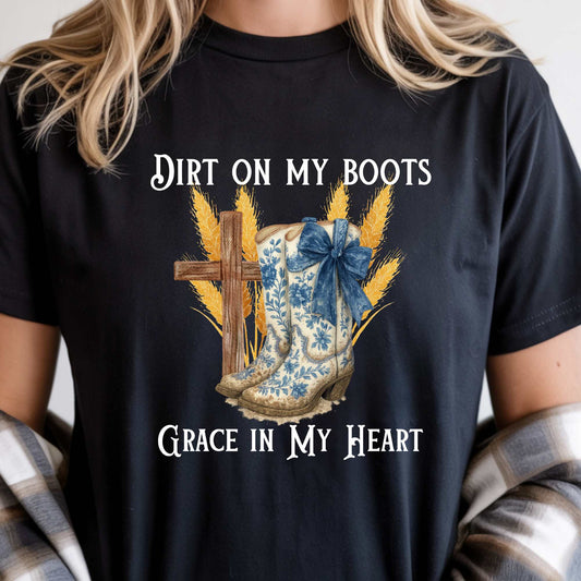 Dirt on My Boots Grace in My Heart T-Shirt | Christian Country Shirt